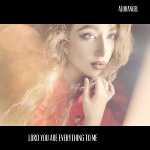 Lord You Are Everything To Me (Angel DJ Remix)