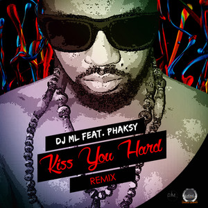 Kiss You Hard Remix (feat. Phaksy) (Remix)