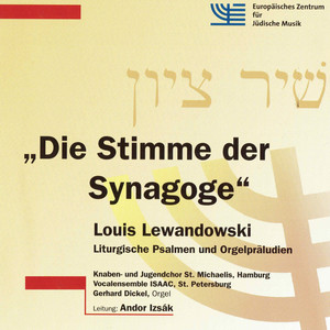 Die Stimme der Synagoge: Liturgische Psalmen und Orgelpräludien, Vol. 1