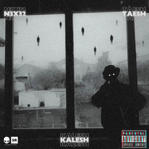 Kalesh (feat. Taesh & IntoAlter) [Explicit]