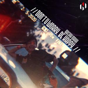 don't u worry, be happy. (Explicit)