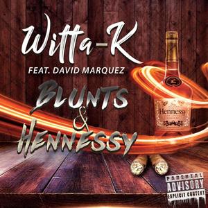 Blunts & Hennessy (feat. David Marquez) [Explicit]