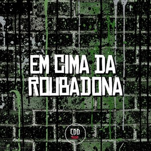 EM CIMA DA ROUBADONA (Explicit)