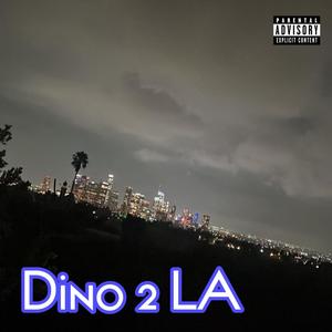 Dino 2 LA (feat. 5Star Genesis) (Explicit)