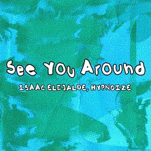 See You Around (feat. Hypnoize)