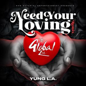 Need Your Loving (Remix) (feat. Yung L.A.) [Radio Edit]