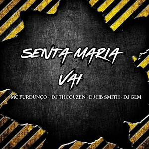 SENTA MARIA VAI (Explicit)