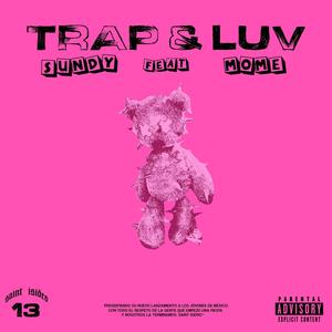 TRAP & LUV (feat. Mome) (Explicit)