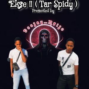 Ekse (Tar Spidy )
