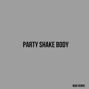 Party Shake Body