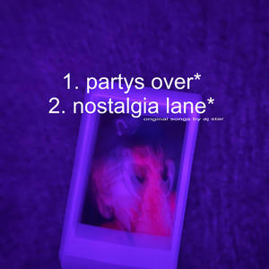 partys over / nostalgia lane