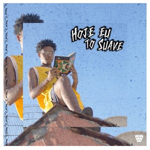 HOJE EU TÔ SUAVE (Explicit)