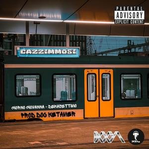 Cazzimmosi (feat. Giorno Giovanna & Dekasettimo) (Explicit)