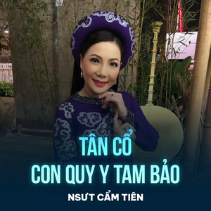 Tân Cổ Con Quy Y Tam Bảo