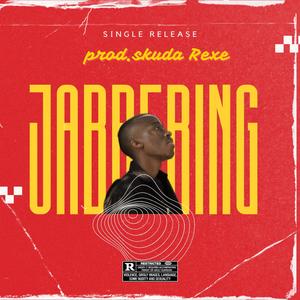 Jabbering (feat. SKUDA REXE) [Explicit]