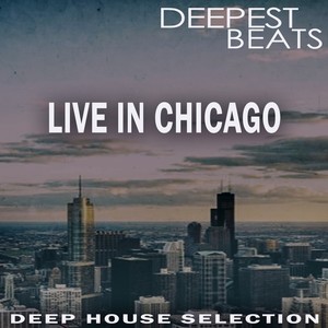 Live in Chigago - Deepest Beats