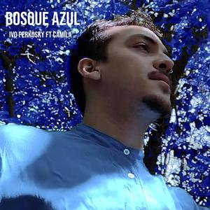 Bosque Azul (with Camila Barrionuevo, Jose G Mestre & Gastón Hernandez)