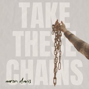 Take These Chains (Acoustic )