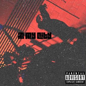 IN MY CITY (feat. Jay Iza) (Explicit)