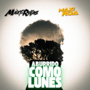 Aburrido como lunes (feat. Maxi Roa)