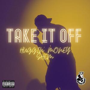 Take It Off (Explicit)