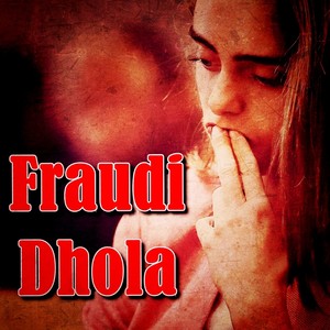 Fraudi Dhola