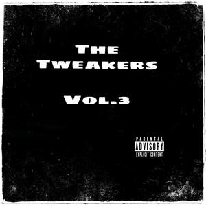 The Tweakers, Vol. 3 (Explicit)