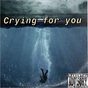 Crying For You (Explicit)