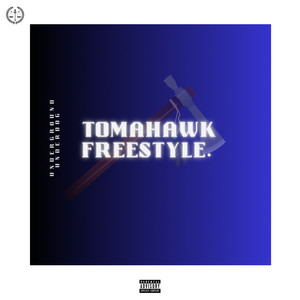 TOMAHAWK FREESTYLE. (Explicit)