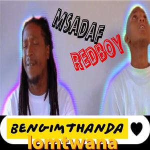 Bengimthanda lomtwana (feat. Redboy)