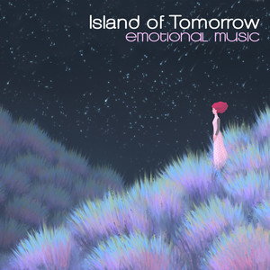 Island of Tomorrow : Emotional Music