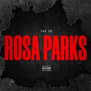 ROSA PARKS (Explicit)