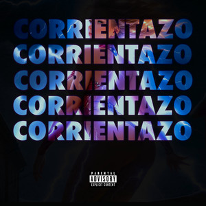 Corrientazo (Explicit)