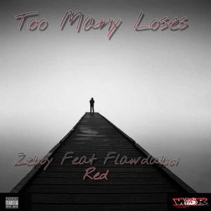 Too Many Loses (feat. FlawDaBoi Red) (Explicit)