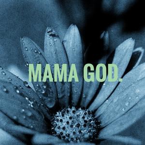 Mama God