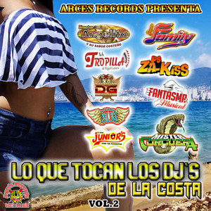 Lo Que Tocan Los DJ's De La Costa, Vol. 2