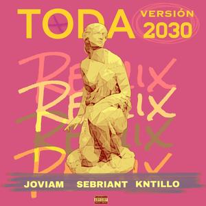 Toda Rmx 2030 (feat. Kntillo & Joviam) (Explicit)