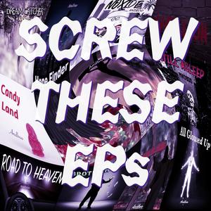 Screw These EPs (Explicit)