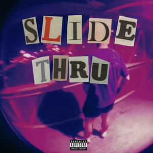 Slide Thru (Explicit)