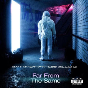 Far From The Same (feat. Cee Millionz) (Explicit)