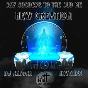 Say Goodbye To The Old Me (feat. DB Reborn & Noveliss)