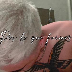 Por Lo Que Fuimos (Explicit)