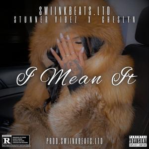 I Mean It (feat. Stunner Vibez & Cheslyn) (Explicit)