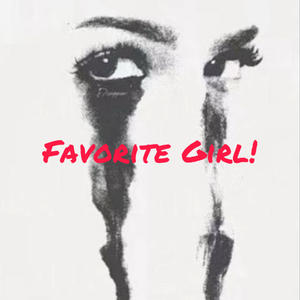 Favorite Girl! (Explicit)