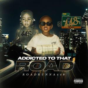 Addicted To That Road (Explicit)