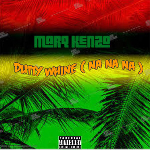 Dutty Whine ( Na Na Na ) [Explicit]