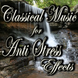 Classical Music for Anti Stress Effects