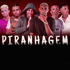 Piranhagem (feat. Mc Gw, MC Madan & Mc Magrinho) [Explicit]