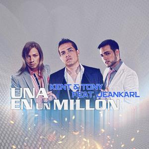 Una en un millón (feat. Kent y Tony)