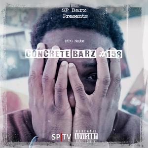 Concrete Barz #158 (feat. NTG Nate) [Explicit]